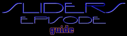 Sliders Episode Guide