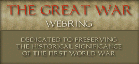 The Great War Webring - Dedicated to preserving the historical significance of the First World War.