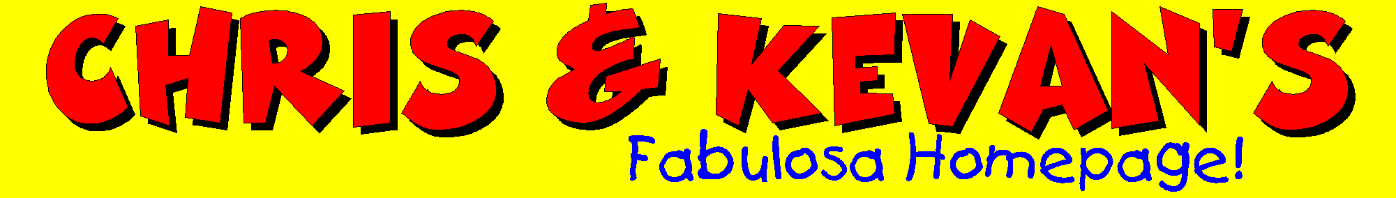 Chris&Kevan's Fabulosa Homepage banner