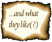 ...and what they like(?)