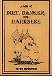 Tales of Dirt, Danger, and Darkness